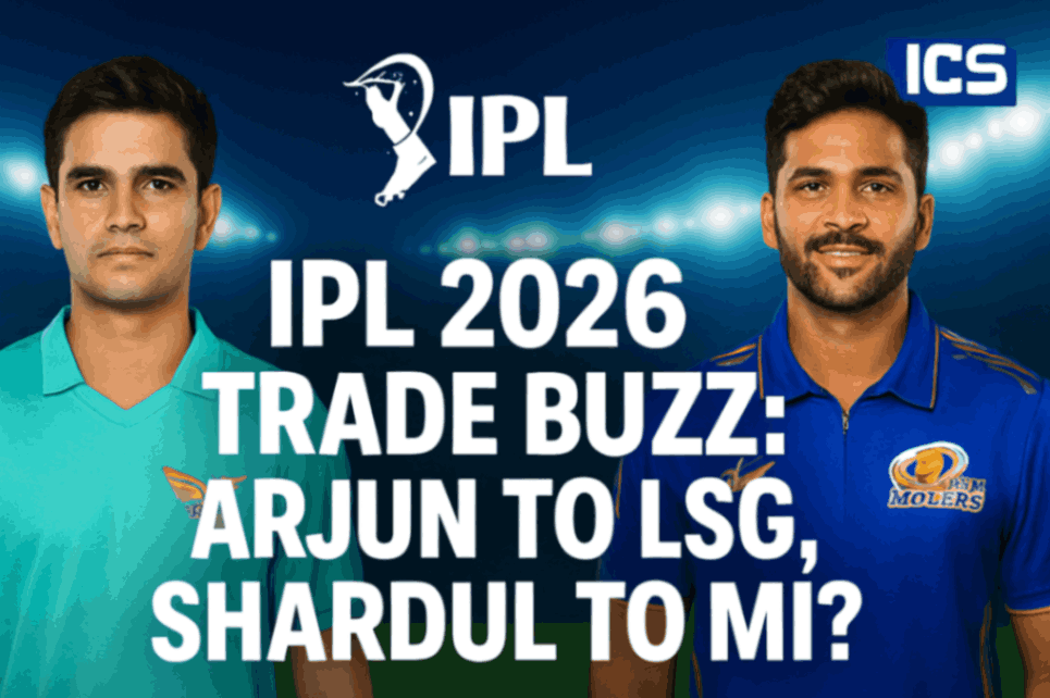 IPL 2026: अर्जुन तेंदुलकर लखनऊ सुपर जायंट्स में, शार्दुल ठाकुर मुंबई इंडियंस से जुड़ने को तैयार – रिपोर्ट्स